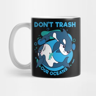 Don'T Trash Our Oceans World Oceans Day Mug